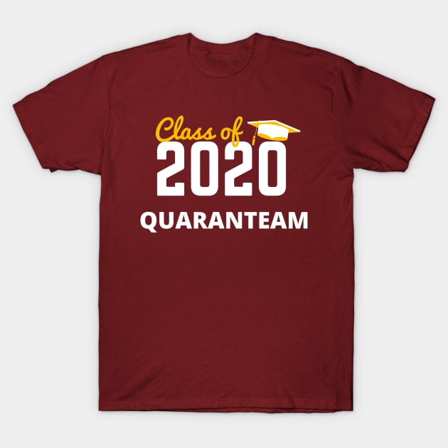 CLASS OF 2020 - QUARANTEAM T-Shirt by myboydoesballet